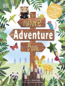 The Nature Adventure Book: 40 activities to do outdoors - Opracowanie zbiorowe, Opracowanie zbiorowe