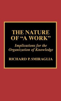 The Nature of 'A Work' - Smiraglia Richard P.