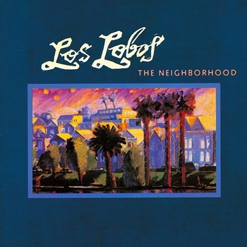 The Neighborhood - Los Lobos