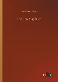 The New Magdalen - Collins Wilkie