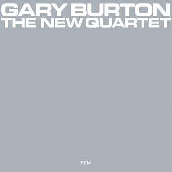 The New Quartet - Burton Gary Quartet, Burton Gary, Goodrick Mick, Laborier Abraham, Blazer Harry