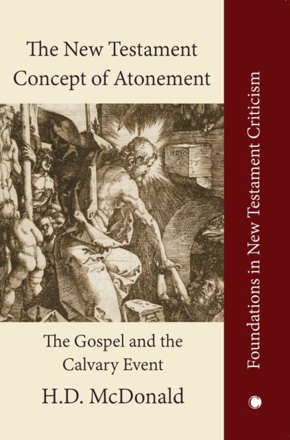 The New Testament Concept of Atonement: The Gospel of the Calvary Event ...