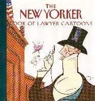 The New Yorker Book of Lawyer Cartoons - The New Yorker