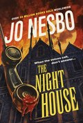 The Night House: A Spine-Chilling Tale For Fans Of Stephen King From The Sunday Times Number One Bestseller - Nesbo Jo