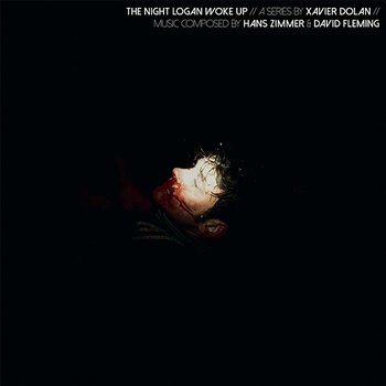 The Night Logan Woke Up (Original Series Soundtrack) - Hans Zimmer, David Fleming