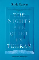 The Nights Are Quiet in Tehran Bazyar Shida