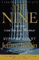 The Nine: Inside the Secret World of the Supreme Court Toobin Jeffrey