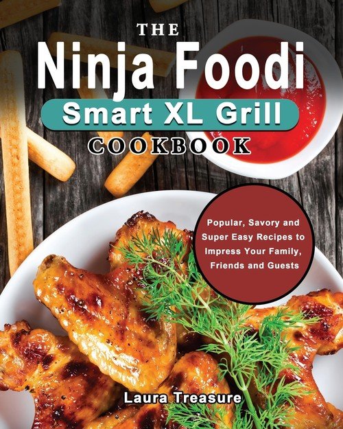 The Ninja Foodi Smart XL Grill Cookbook Treasure Laura Książka w Empik
