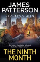 The Ninth Month: Someone is following her. But who will believe her? Patterson James
