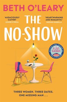 The No-Show The heart-warming new novel from the author of The Flatshare and The Switch - Beth O'Leary