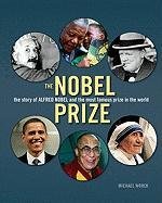 The Nobel Prize: The Story of Alfred Nobel and the Most Famous Prize in the World - Worek Michael