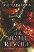 The Noble Revolt - Adamson John, Adamson John William