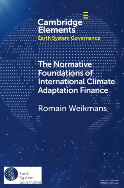 The Normative Foundations of International Climate Adaptation Finance ...