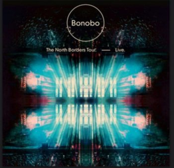 The North Borders Tour - Live - Bonobo