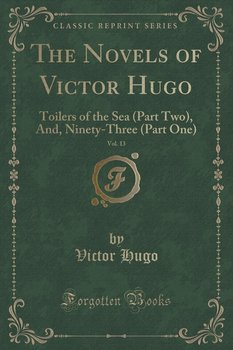 The Novels of Victor Hugo, Vol. 13 - Hugo Victor