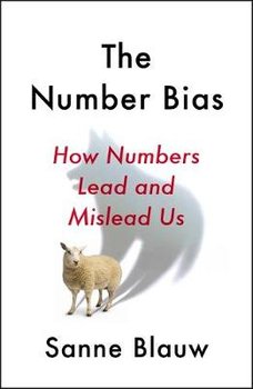 The Number Bias: How Numbers Lead and Mislead Us - Blauw Sanne