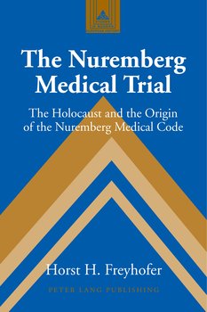 The Nuremberg Medical Trial - Freyhofer Horst H.