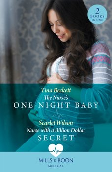 The Nurse's One-Night Baby / Nurse With A Billion Dollar Secret - Beckett Tina