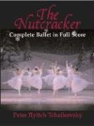 The Nutcracker: Complete Ballet in Full Score - Tchaikovsky Peter Ilyitch