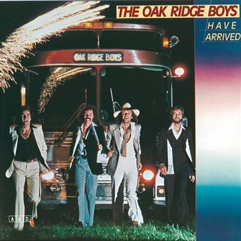 The Oak Ridge Boys Have Arrived - The Oak Ridge Boys