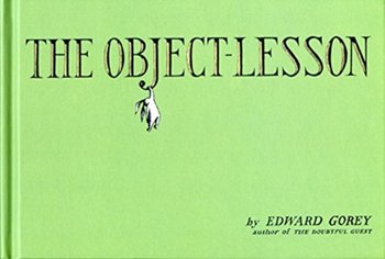 The Object-Lesson - Gorey Edward