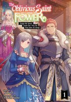 The Oblivious Saint Can't Contain Her Power: Forget My Sister! Turns Out I Was the Real Saint All Along! Volume 1 - ebook epub Almond