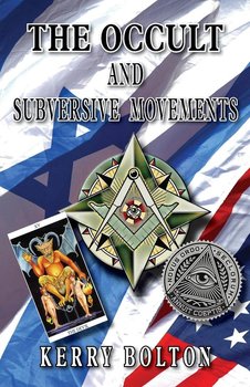 The Occult & Subversive Movements - Bolton Kerry