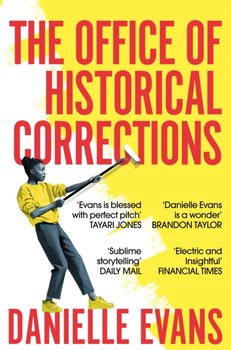 The Office of Historical Corrections: A Novella and Stories - Danielle Evans