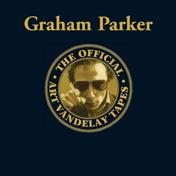 The Official Art Vandelay Tapes - Graham Parker