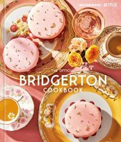 The Official Bridgerton Cookbook Regula Ysewijn