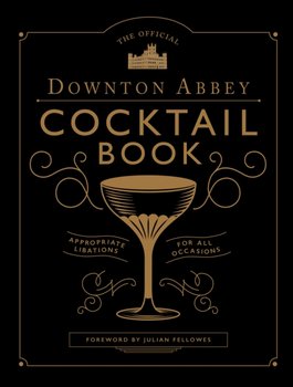 The Official Downton Abbey Cocktail Book - Opracowanie zbiorowe