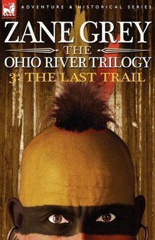 The Ohio River Trilogy 3 - Grey Zane