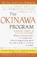 The Okinawa Program: How the World's Longest-Lived People Achieve Everlasting Health--And How You Can Too Suzuki Makoto, Willcox Bradley J., Willcox Craig D.