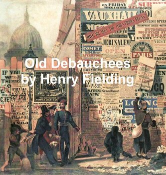 The Old Debauchees - Henry Fielding
