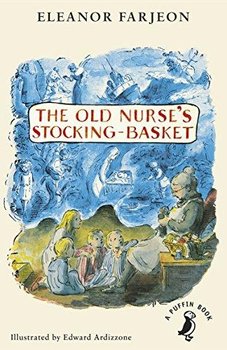 The Old Nurses Stocking-Basket - Farjeon Eleanor
