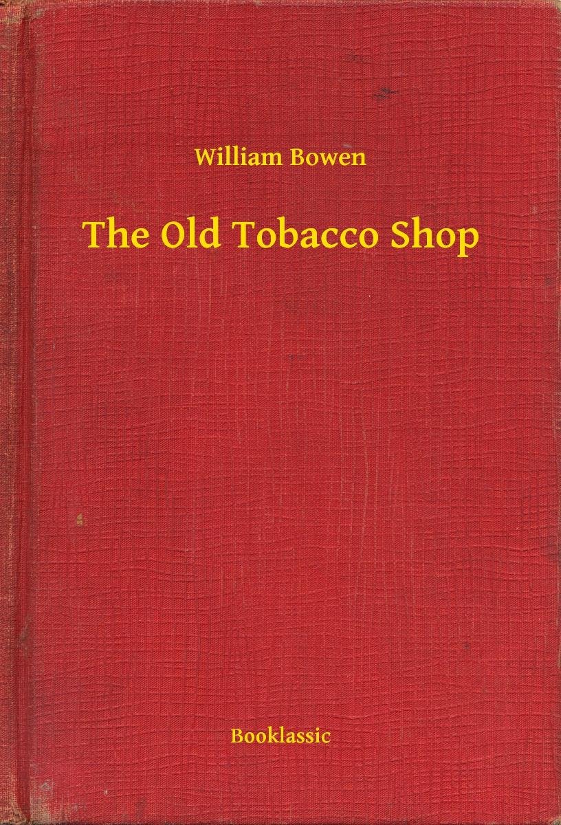 The Old Tobacco Shop - ebook epub - Bowen William