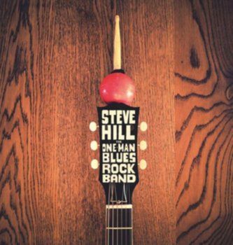 The One Man Blues Rock Band - Hill Steve