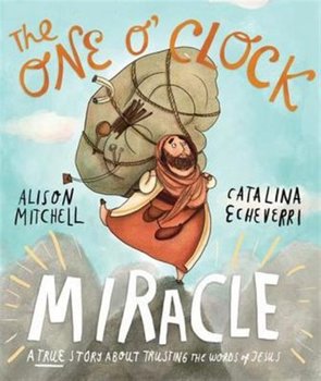 The One O'Clock Miracle - Mitchell Alison
