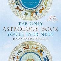 The Only Astrology Book You'll Ever Need - Woolfolk Joanna Martine