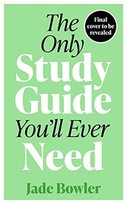 The Only Study Guide Youll Ever Need Jade Bowler