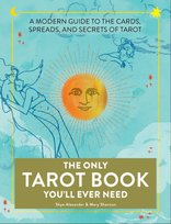 The Only Tarot Book Youll Ever Need: A Modern Guide to the Cards