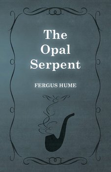 The Opal Serpent - Hume Fergus