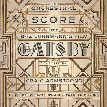 The Orchestral Score From Baz Luhrmann's Film The Great Gatsby - Craig Armstrong