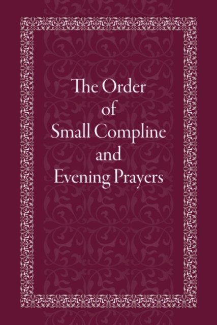 The Order Of Small Compline And Evening Prayers - Holy Trinity ...