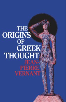 The Origins of Greek Thought - Vernant Jean-Pierre