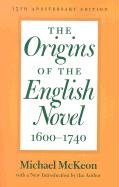The Origins of the English Novel, 1600-1740 - Mckeon Michael
