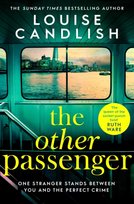 The Other Passenger: The bestselling Richard & Judy Book Club pick - an instant classic! Candlish Louise