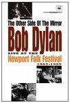 The Other Side Of The Mirror: Bob Dylan Live At The Newport Folk Festival 1963-1965 Dylan Bob