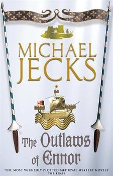 The Outlaws of Ennor (Knights Templar Mysteries 16) - Jecks Michael