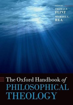 The Oxford Handbook of Philosophical Theology - Flint Thomas P., Rea Michael